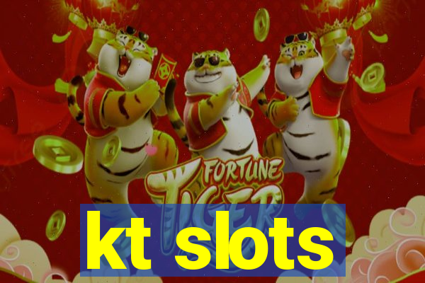 kt slots